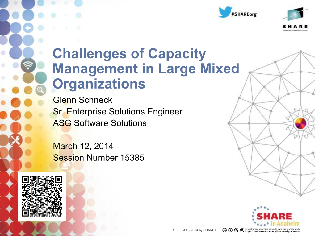 Challenges of Capacity Management in Large Mixed Organizations Glenn Schneck Sr