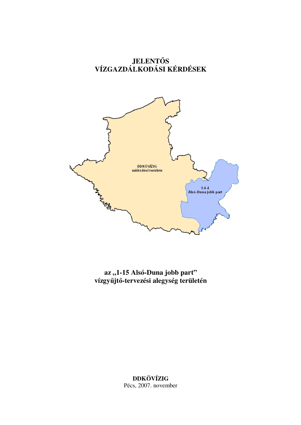 JELENTŐS VÍZGAZDÁLKODÁSI KÉRDÉSEK Az „1-15 Alsó-Duna