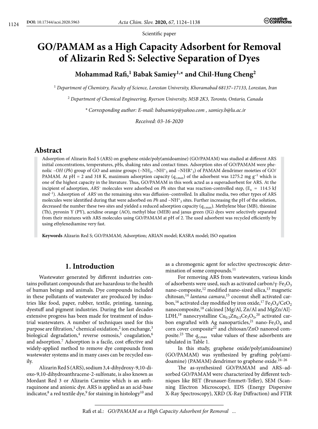 GO/PAMAM As a High Capacity Adsorbent for Removal of Alizarin Red S: Selective Separation of Dyes Mohammad Rafi,1 Babak Samiey1,* and Chil-Hung Cheng2
