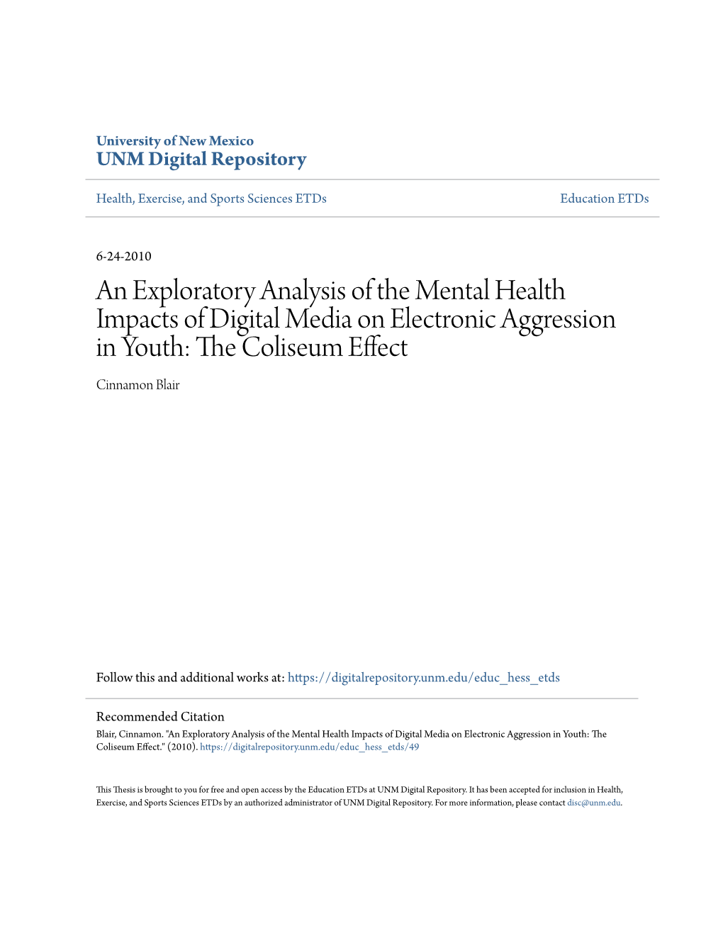 An Exploratory Analysis of the Mental Health Impacts of Digital Media on Electronic Aggression in Youth: the Olic Seum Effect Cinnamon Blair