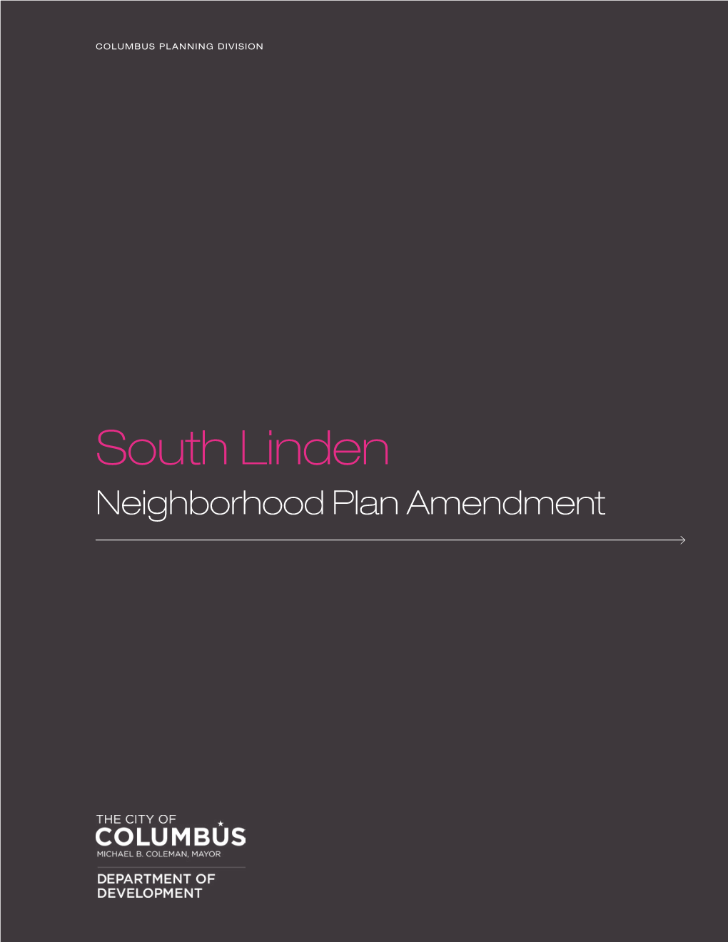 South Linden Neighborhood Plan Amendment the South Linden Neighborhood Plan Amendment Was Adopted by Columbus City Council on November 12, 2012