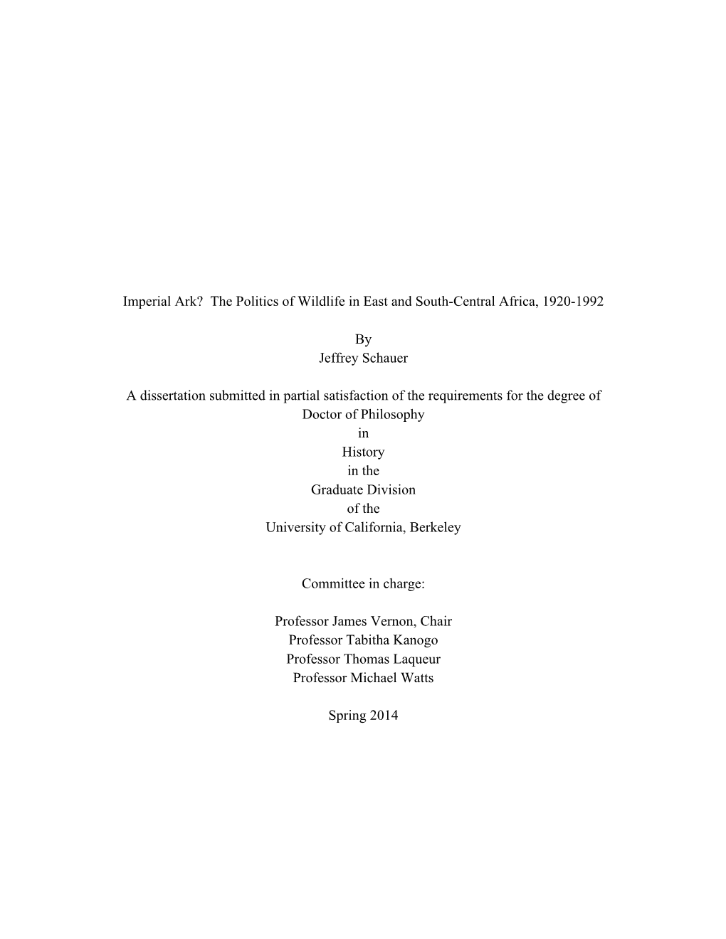 Imperial Ark? the Politics of Wildlife in East and South-Central Africa, 1920-1992 by Jeffrey Schauer a Dissertation Submitted