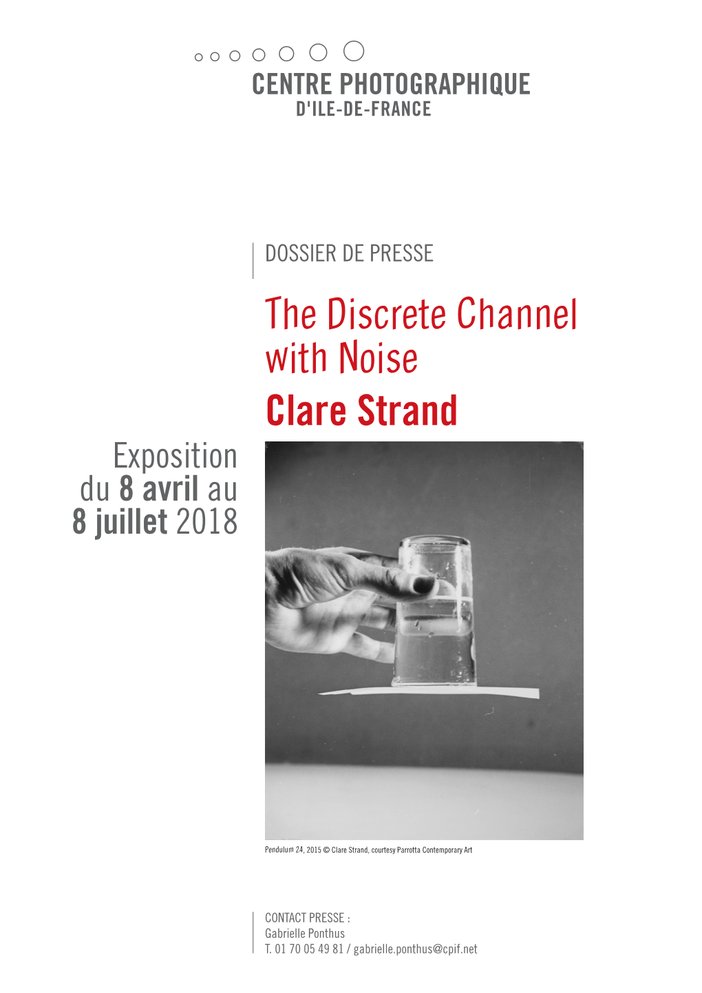 The Discrete Channel with Noise Clare Strand Exposition Du 8 Avril Au 8 Juillet 2018