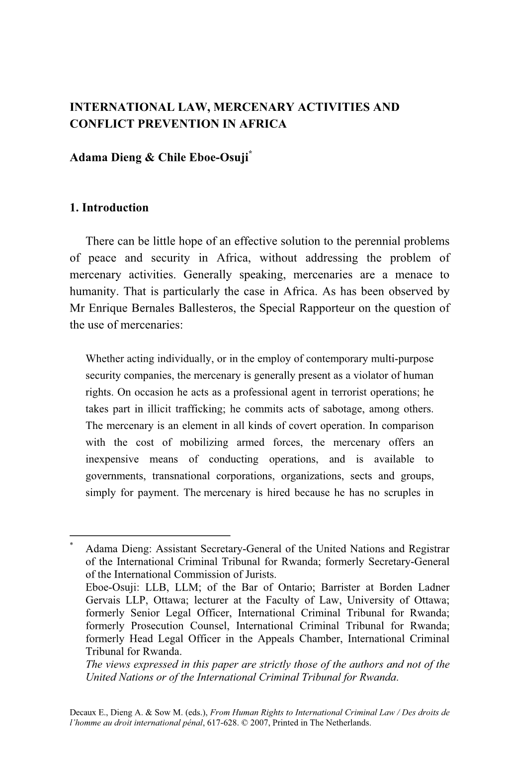 INTERNATIONAL LAW, MERCENARY ACTIVITIES and CONFLICT PREVENTION in AFRICA Adama Dieng & Chile Eboe-Osuji* 1. Introduction Th