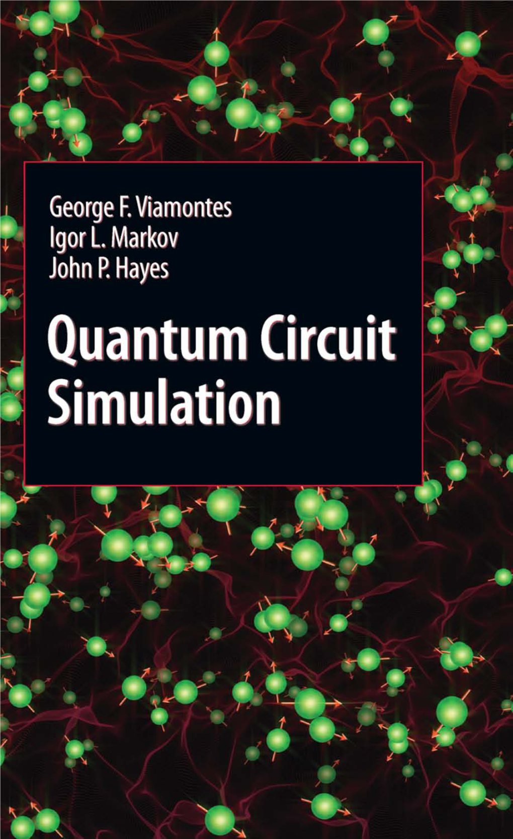 Viamontes G.F., Markov I., Hayes J.P. Quantum Circuit Simulation