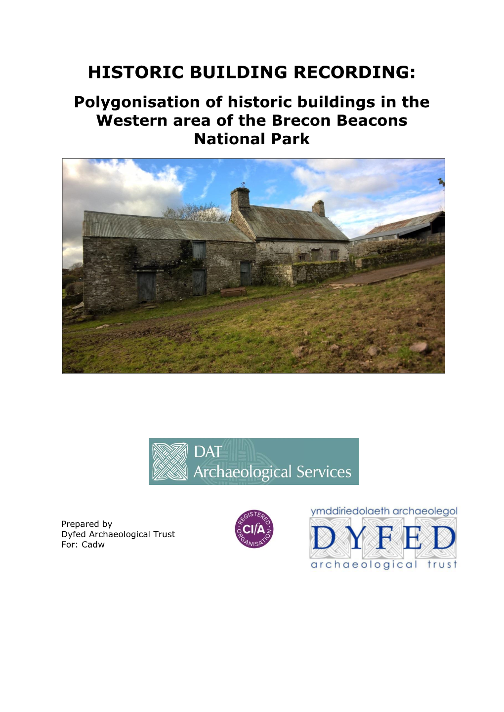 HISTORIC BUILDING RECORDING: Polygonisation of Historic Buildings in the Western Area of the Brecon Beacons National Park