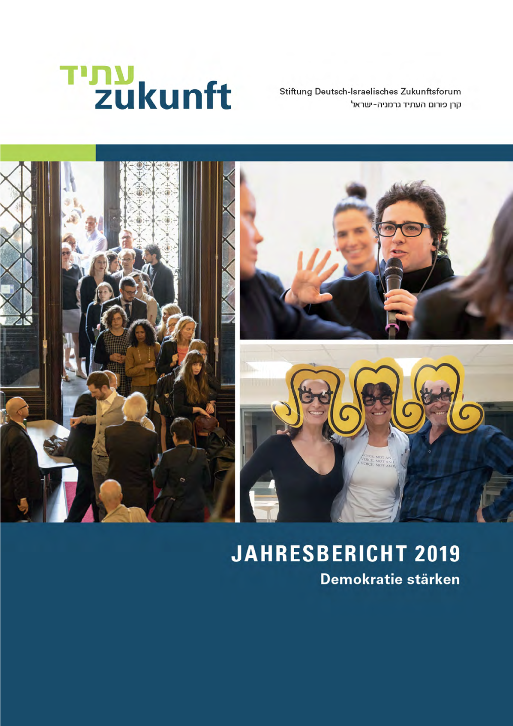 JAHRESBERICHT 2019 Demokratie Stärken „Als Deutsch-Israelische Stiftung Ist Es Unser Auftrag, Die Beziehungen Zwischen Unseren Beiden Ländern Aktiv Mitzugestalten