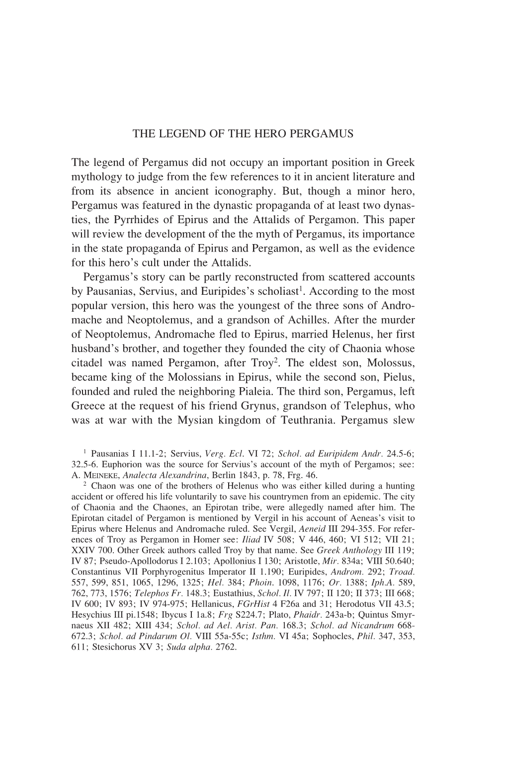 THE LEGEND of the HERO PERGAMUS the Legend of Pergamus Did Not Occupy an Important Position in Greek Mythology to Judge From