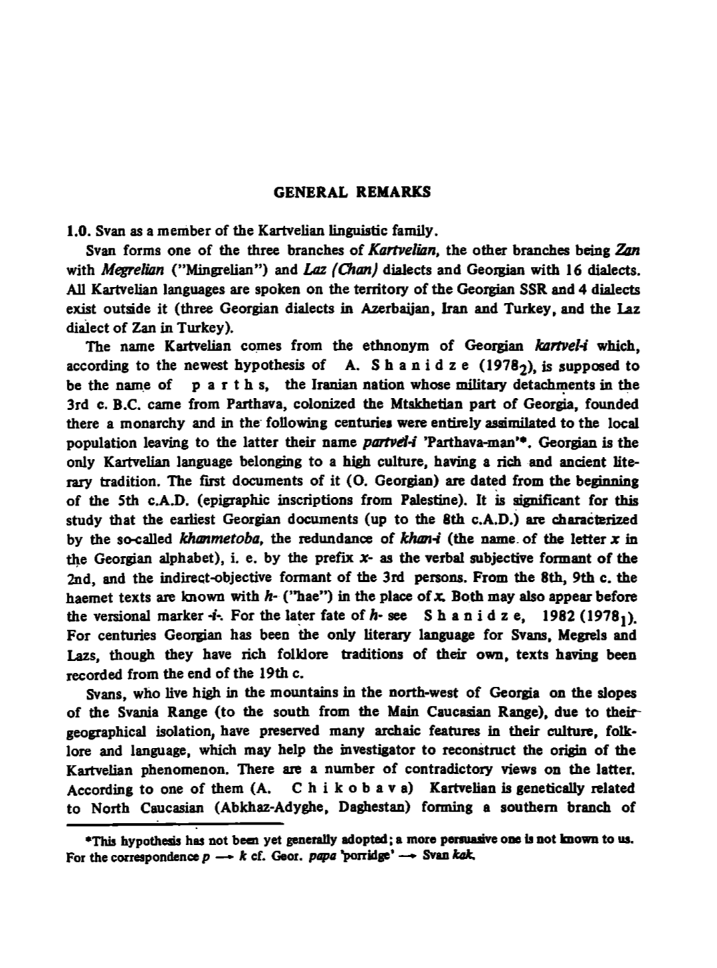 GENERAL REMARKS 1.0. Svan As a Member of the Kartvelian Linguistic Family. Svan Forms One of the Three Branches of Kartvelilln