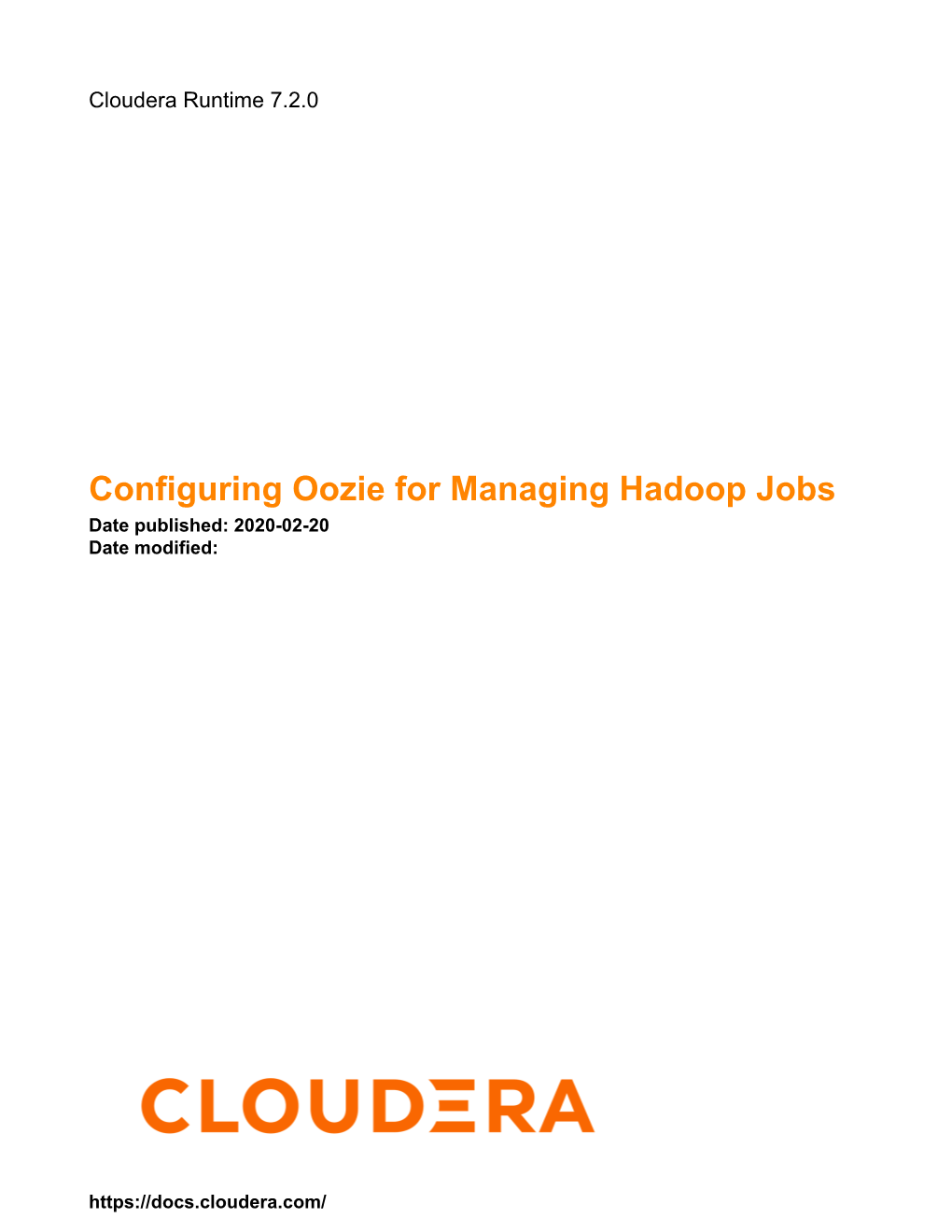 Configuring Oozie for Managing Hadoop Jobs Date Published: 2020-02-20 Date Modified