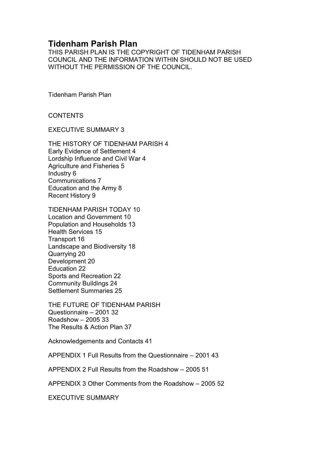 Tidenham Parish Plan THIS PARISH PLAN IS the COPYRIGHT of TIDENHAM PARISH COUNCIL and the INFORMATION WITHIN SHOULD NOT BE USED WITHOUT the PERMISSION of the COUNCIL