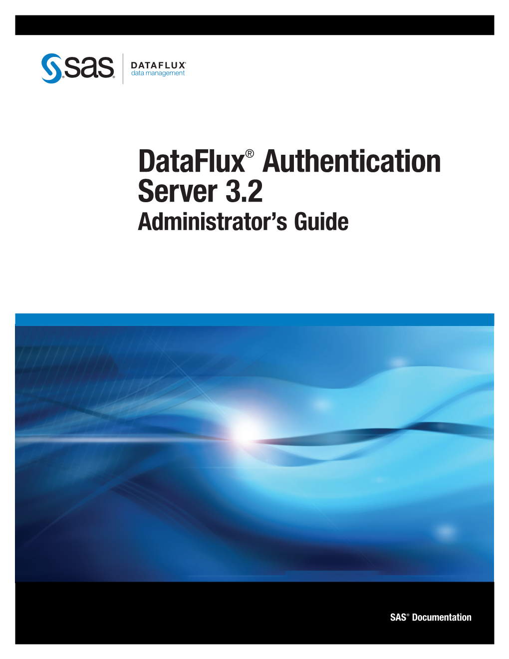 Dataflux® Authentication Server 3.2 Administrator’S Guide
