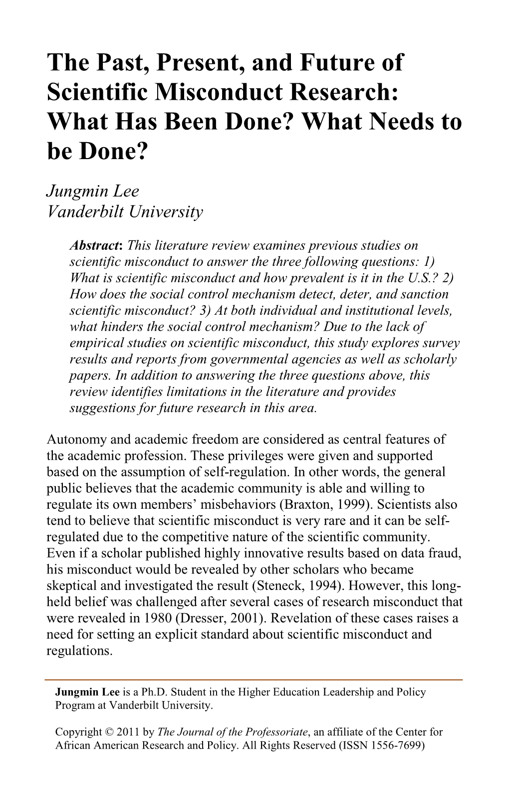 The Past, Present, and Future of Scientific Misconduct Research: What Has Been Done? What Needs to Be Done? Jungmin Lee Vanderbilt University