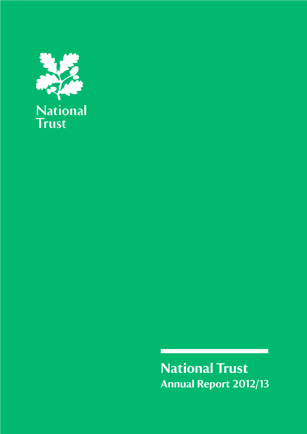 National Trust Annual Report 2012/13 Our Core Purpose Is to Look After Special Places for Ever for Everyone