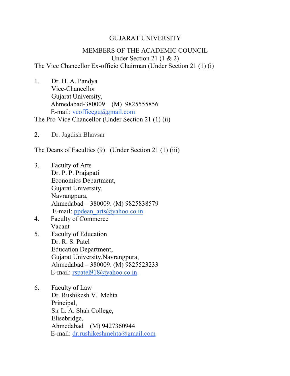 GUJARAT UNIVERSITY MEMBERS of the ACADEMIC COUNCIL Under Section 21 (1 & 2) the Vice Chancellor Ex-Officio Chairman (Under S