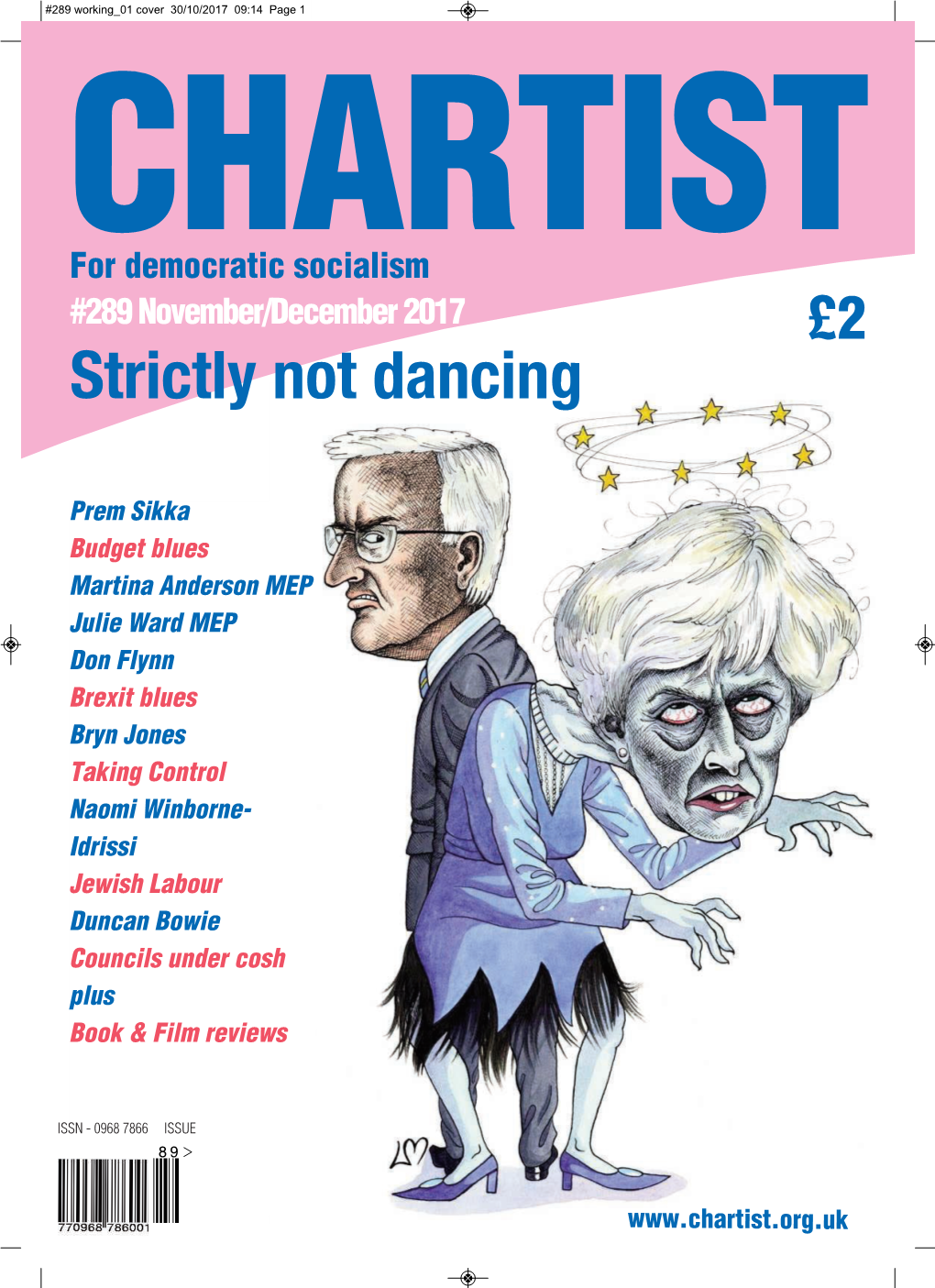 01 Cover 30/10/2017 09:14 Page 1 CHARTIST for Democratic Socialism #289 November/December 2017 £2 Strictly Not Dancing