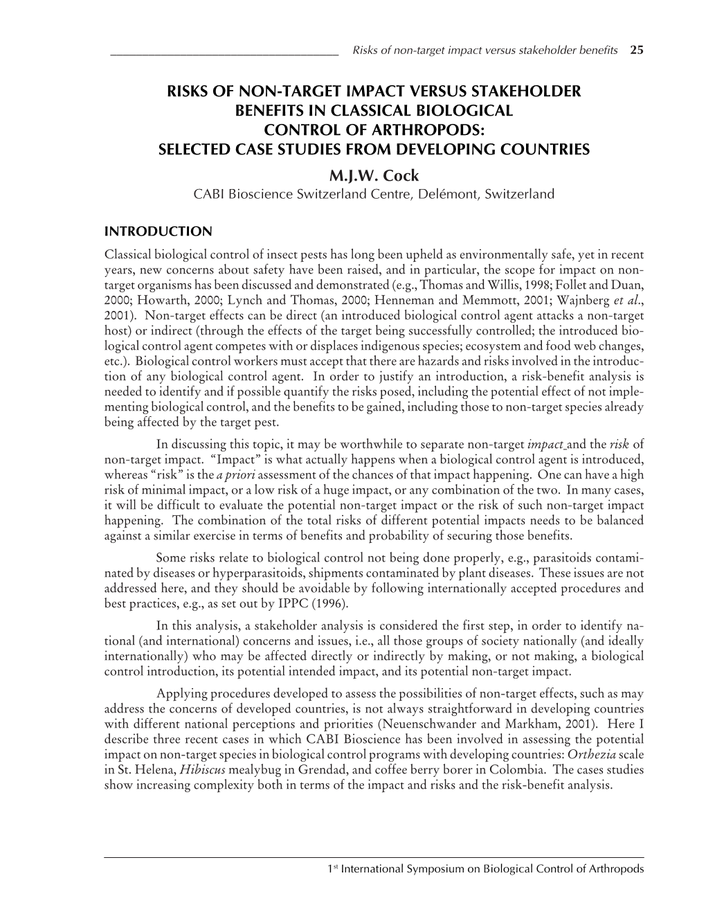 Risks of Non-Target Impact Versus Stakeholder Benefits in Classical Biological Control of Arthropods: Selected Case Studies from Developing Countries M.J.W