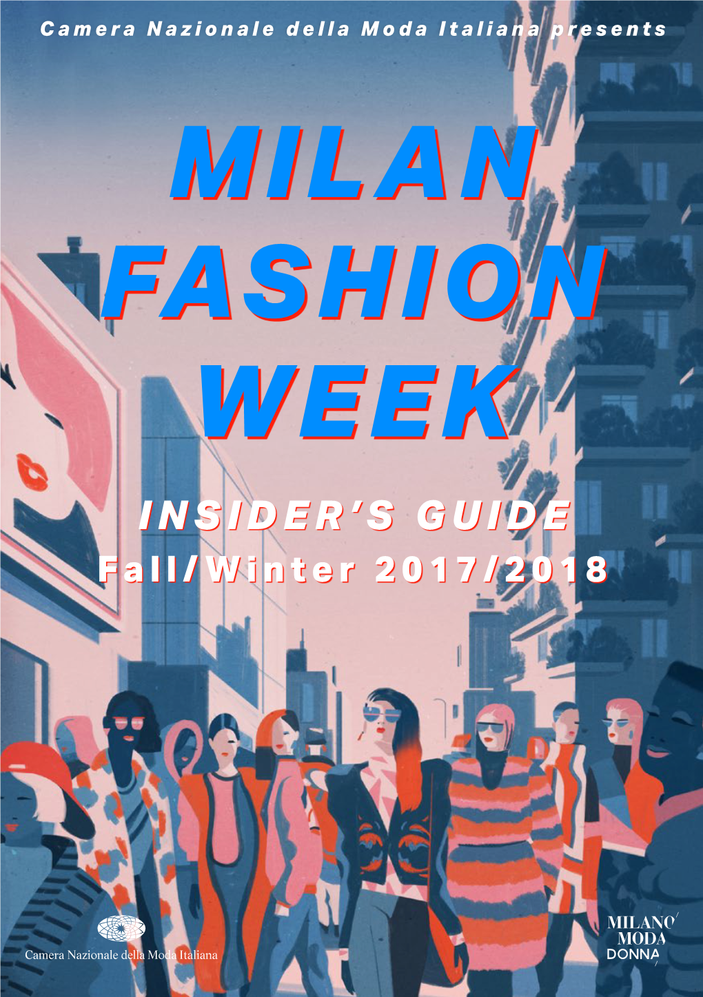 MILAN FASHION WEEK INSIDER’S GUIDE Fall/Winter 2017/2018 LETTER from the CHAIRMAN