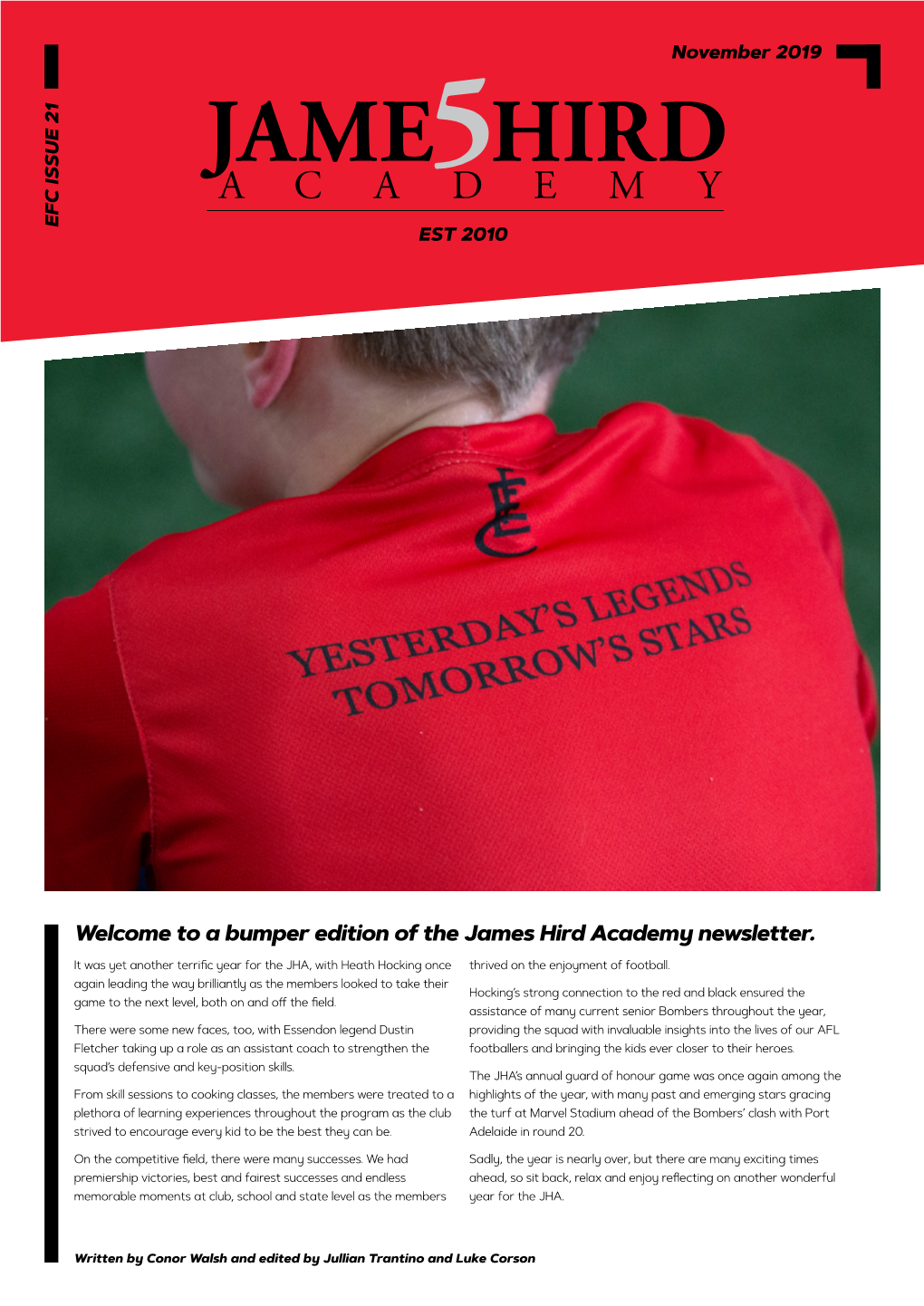 A Bumper Edition of the James Hird Academy Newsletter. It Was Yet Another Terrific Year for the JHA, with Heath Hocking Once Thrived on the Enjoyment of Football