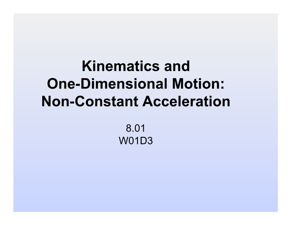 Kinematics and One-Dimensional Motion: Non-Constant Acceleration