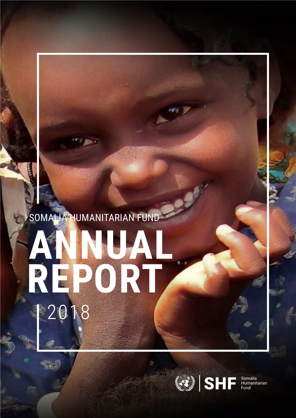 Somalia Humanitarian Fund Annual Report 2018