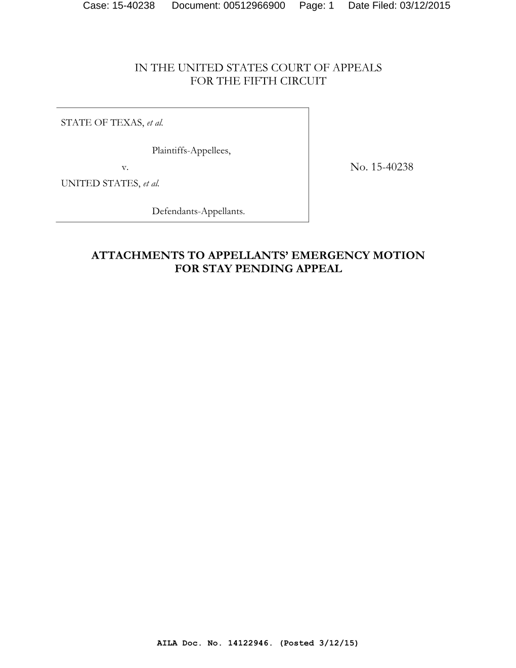 IN the UNITED STATES COURT of APPEALS for the FIFTH CIRCUIT No. 15-40238 ATTACHMENTS to APPELLANTS' EMERGENCY MOTION for STAY