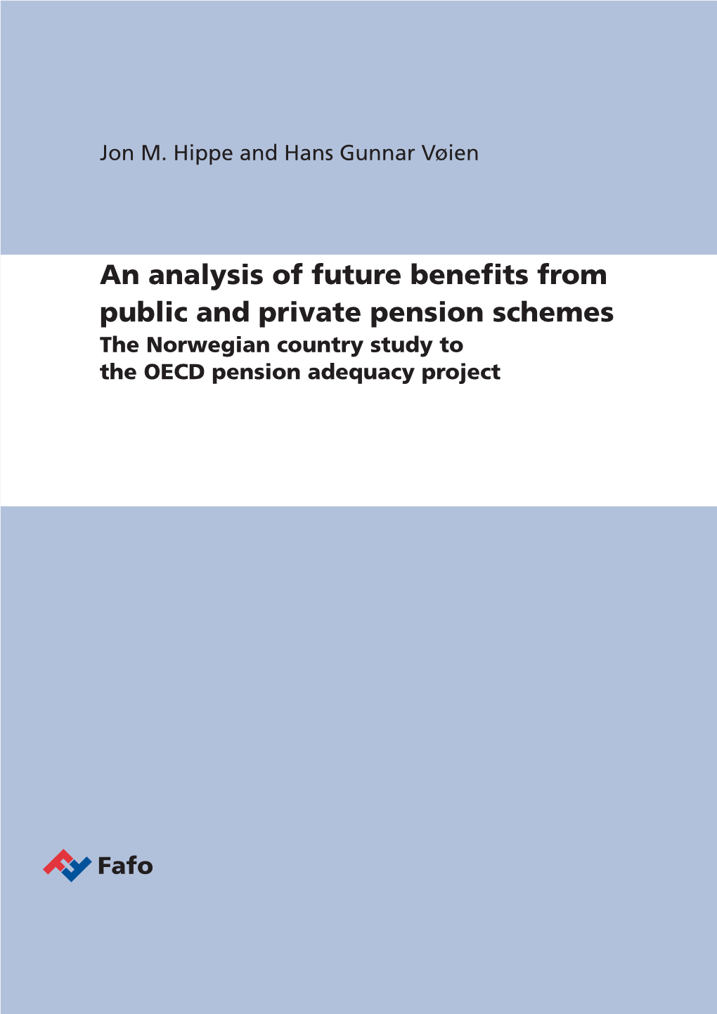 An Analysis of Future Benefits from Public and Private Pension Schemes the Norwegian Country Study to the OECD Pension Adequacy Project