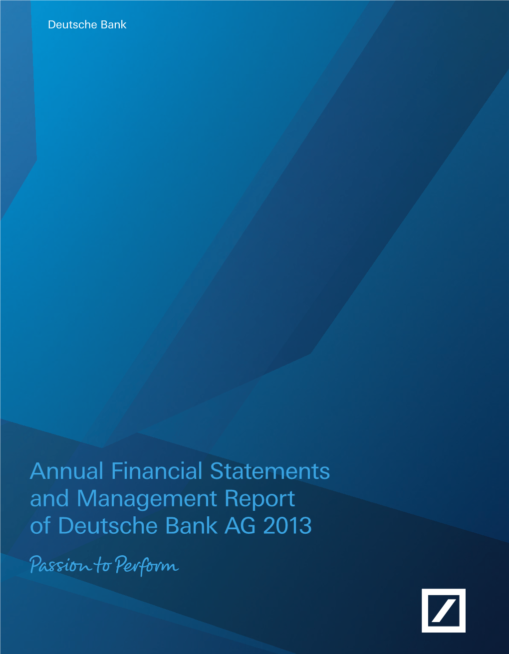 Annual Financial Statements and Management Report of Deutsche Bank AG 2013 1 Management Report