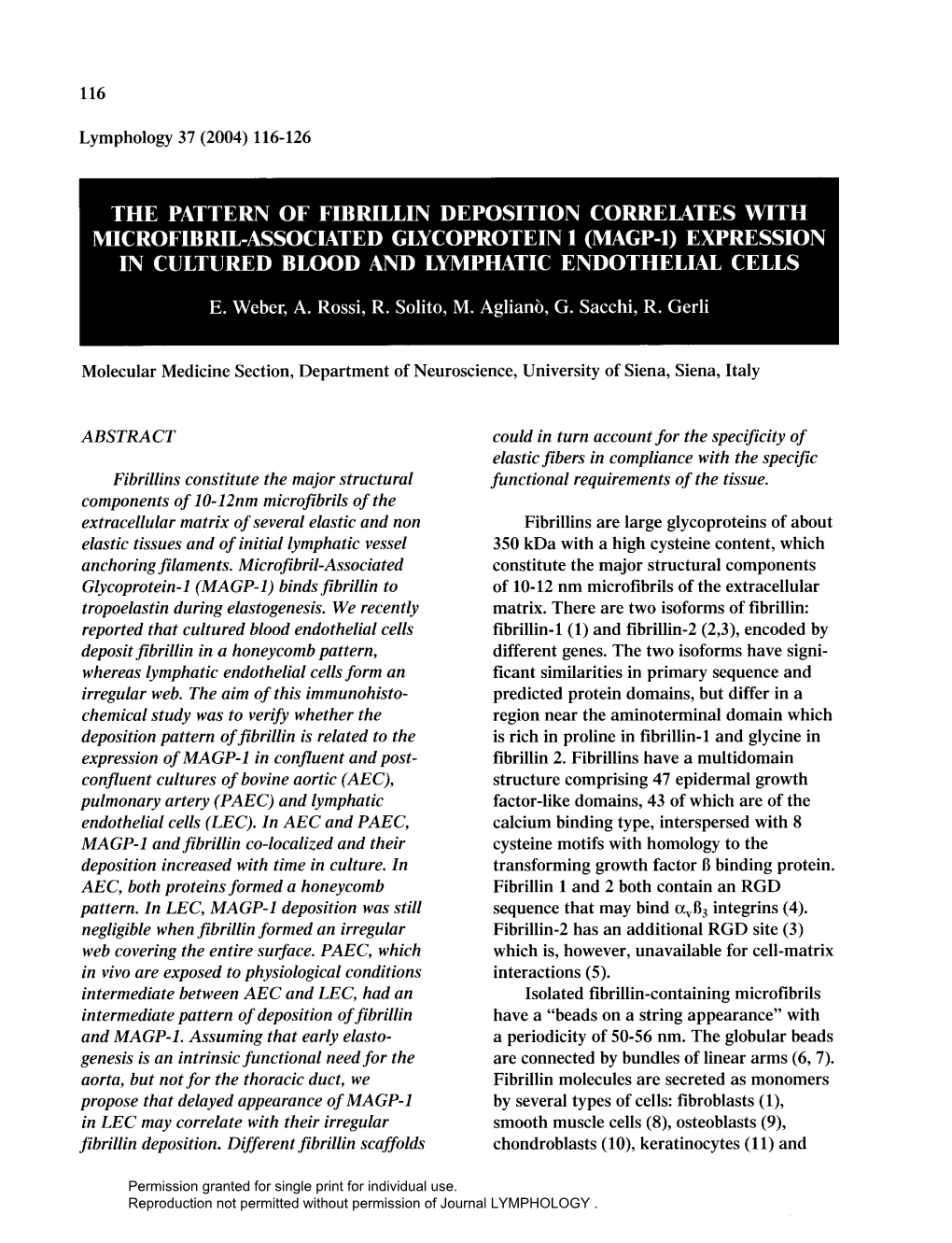 THE PATTERN of Fmrillin DEPOSITION CORRELATES with Microfmril-ASSOCIATED GLYCOPROTEIN 1 (MAGP-L) EXPRESSION in CULTURED BLOOD and LYMPHATIC ENDOTHELIAL CELLS