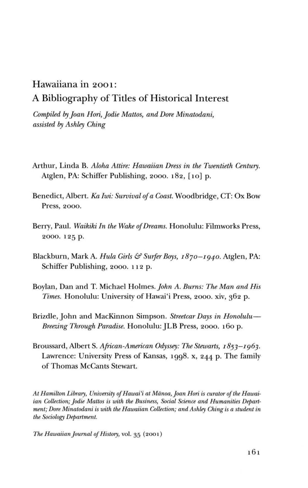 Hawaiiana in 2001: a Bibliography of Titles of Historical Interest Compiled by Joan Hori, Jodie Mattos, and Dore Minatodani, Assisted by Ashley Ching