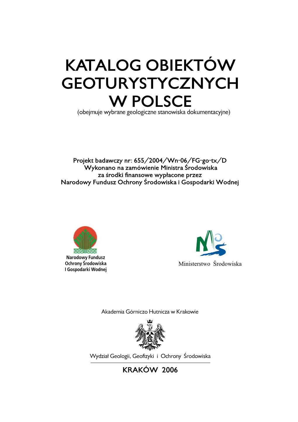 KATALOG OBIEKTÓW GEOTURYSTYCZNYCH W POLSCE (Obejmuje Wybrane Geologiczne Stanowiska Dokumentacyjne)