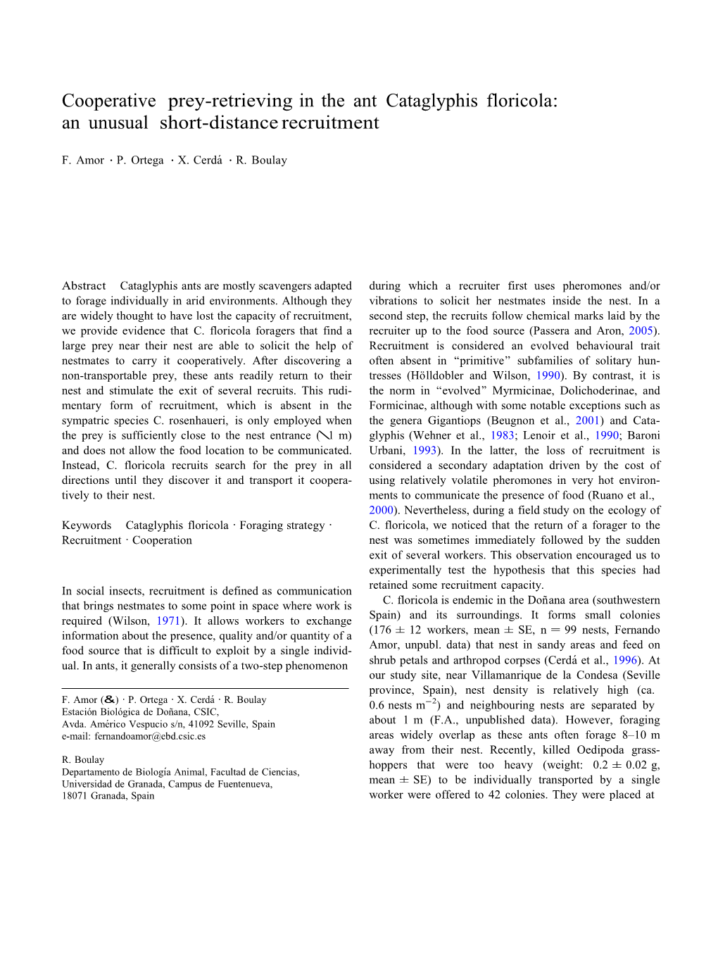 Cooperative Prey-Retrieving in the Ant Cataglyphis Floricola: an Unusual Short-Distance Recruitment