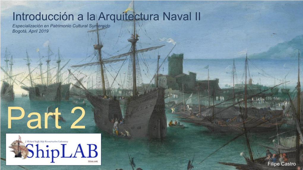 Introducción a La Arquitectura Naval II Especialización En Patrimonio Cultural Sumergido Bogotá, April 2019