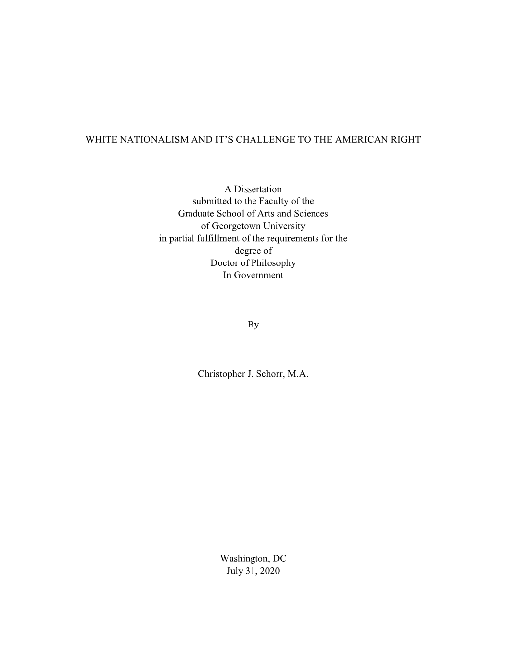 WHITE NATIONALISM and IT's CHALLENGE to the AMERICAN RIGHT a Dissertation Submitted to the Faculty of the Graduate School of A