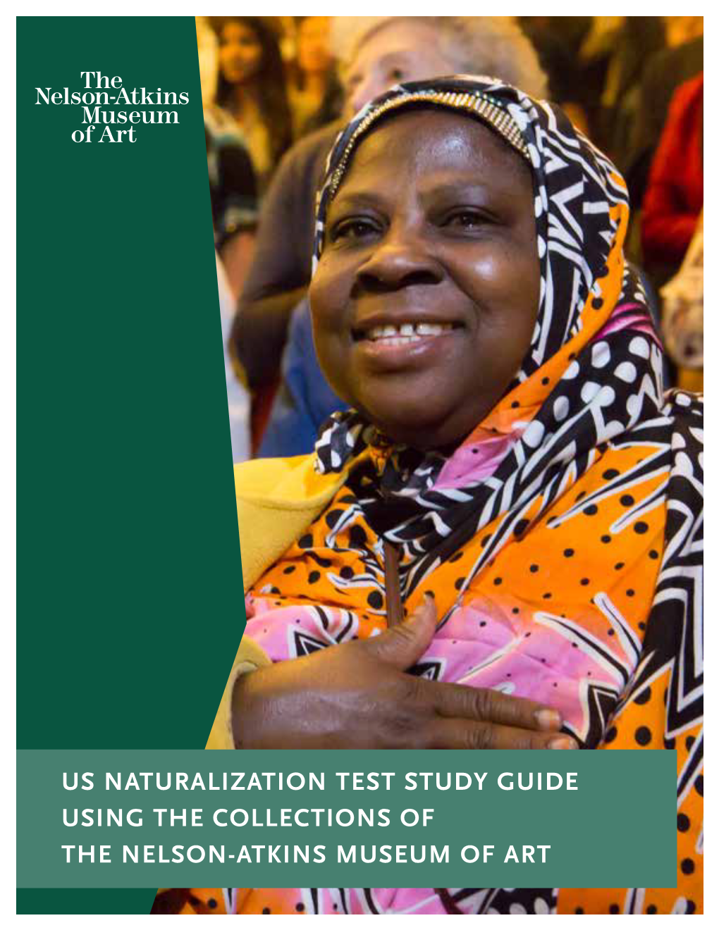 Us Naturalization Test Study Guide Using the Collections of the Nelson-Atkins Museum of Art Director’S Forward