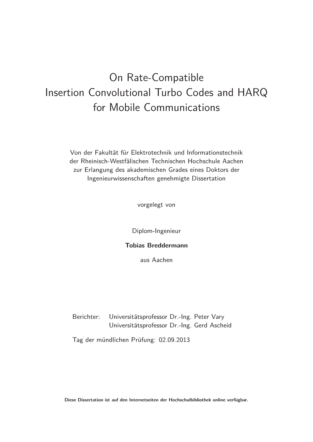 On Rate-Compatible Insertion Convolutional Turbo Codes and HARQ for Mobile Communications