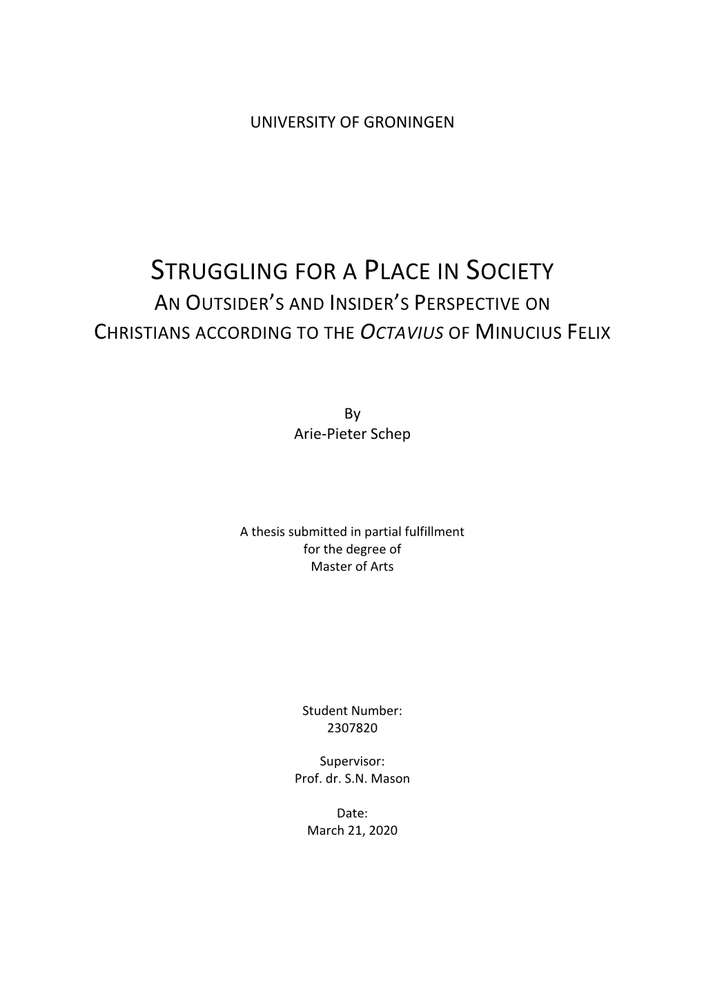 Struggling for a Place in Society an Outsider’S and Insider’S Perspective on Christians According to the Octavius of Minucius Felix