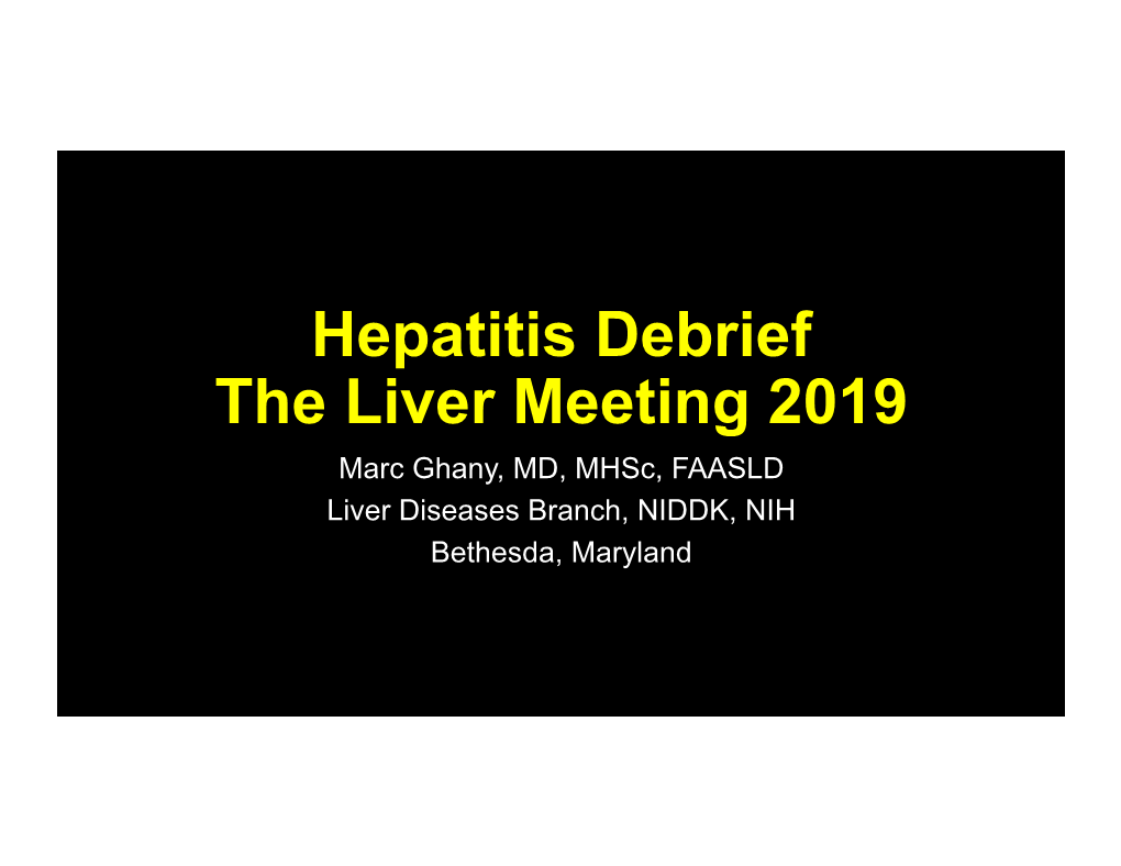 AASLD.Hepatitis Debrief.11.12.19.Final.Pptx