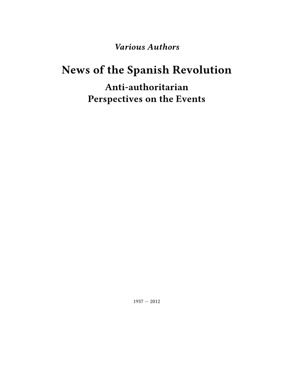 News of the Spanish Revolution Anti-Authoritarian Perspectives on the Events