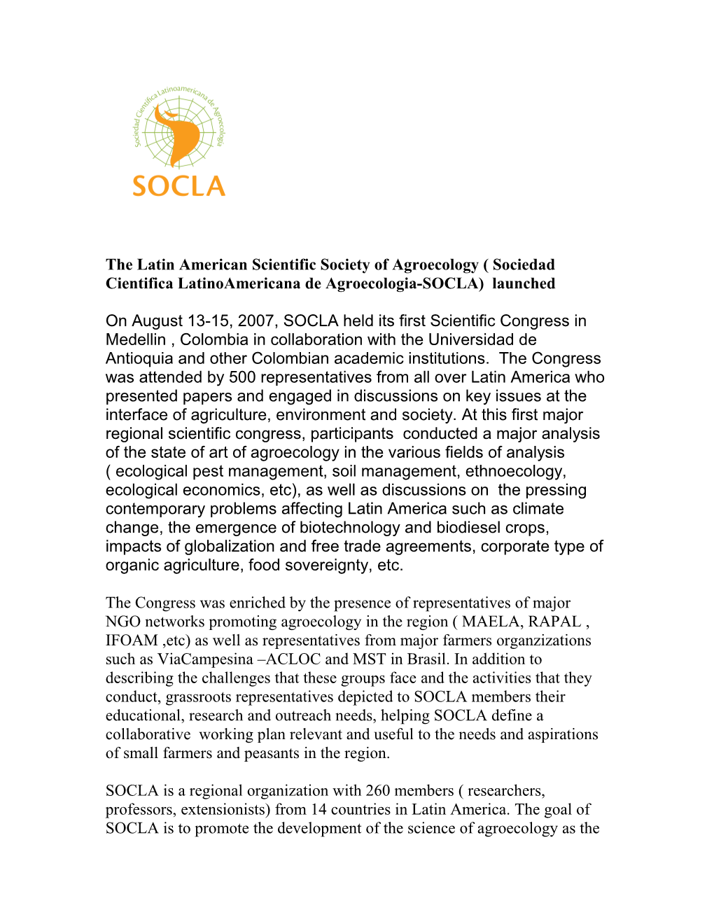 The Latin American Scientific Society of Agroecology ( Sociedad Cientifica Latinoamericana