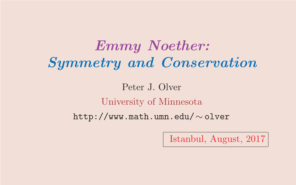 Emmy Noether: Symmetry and Conservation