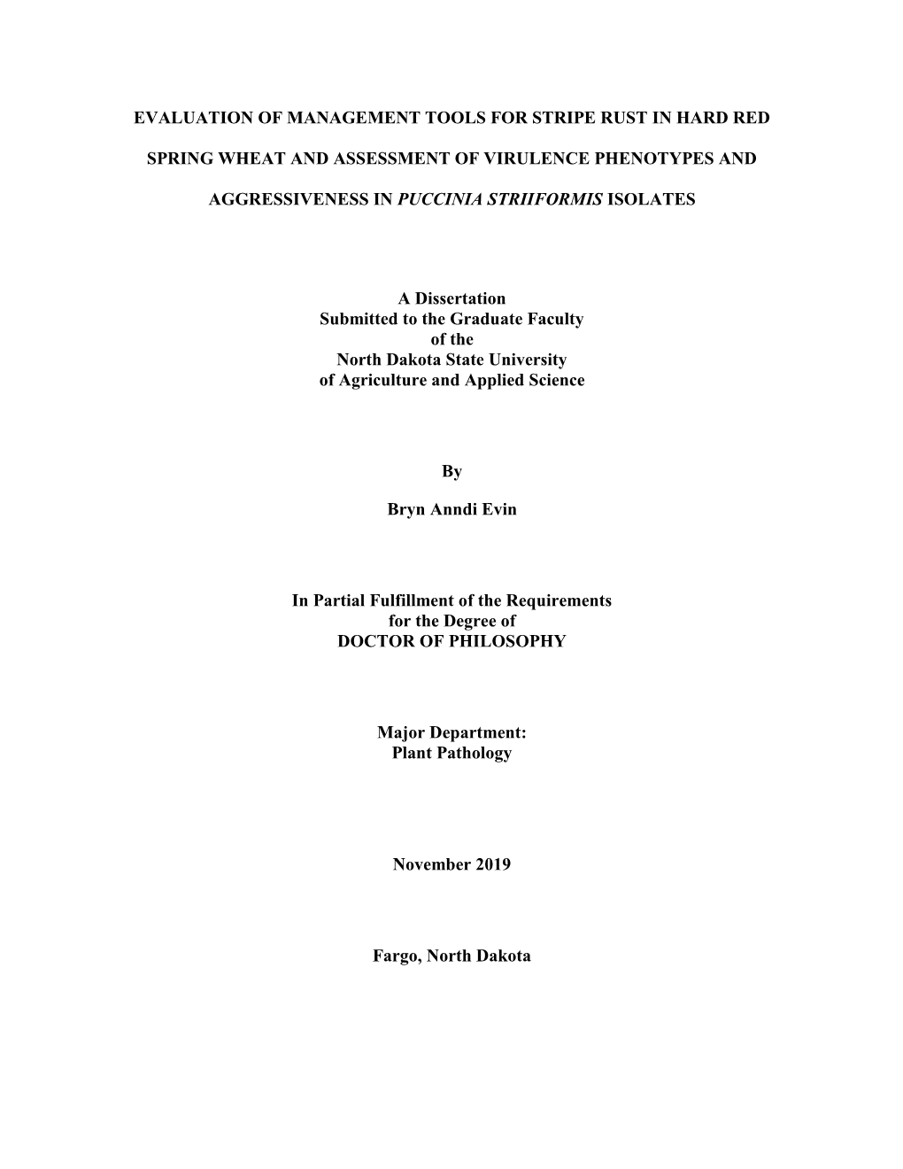 Evaluation of Management Tools for Stripe Rust in Hard Red Spring Wheat and Assessment of Virulence Phenotypes and Aggressiveness in Puccinia Striiformis Isolates