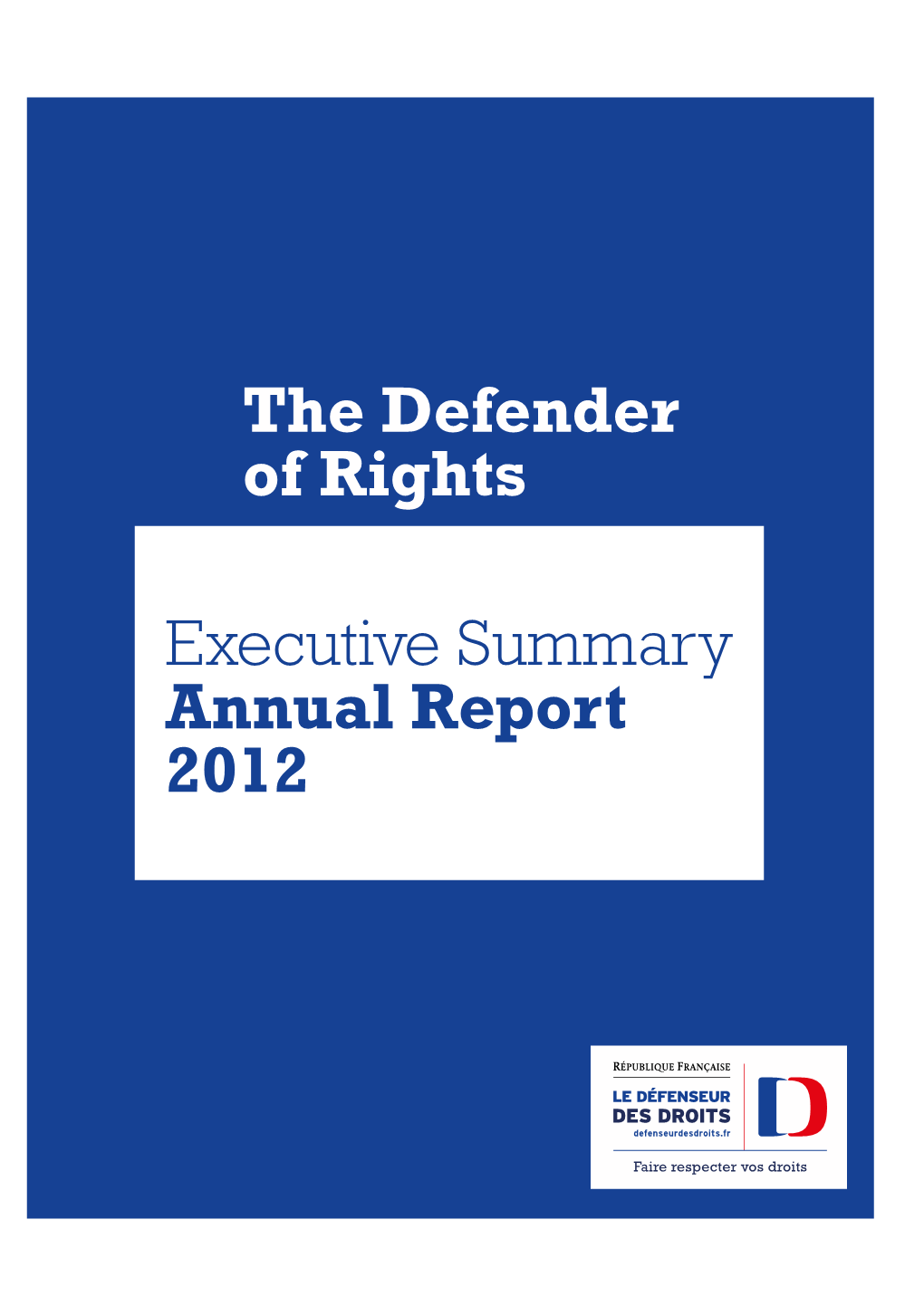 Executive Summary Annual Report 2012 the Defender of Rights
