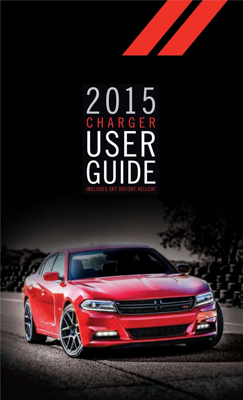 2015 Dodge Charger (Includes SRT 392/SRT Hellcat) User's Guide