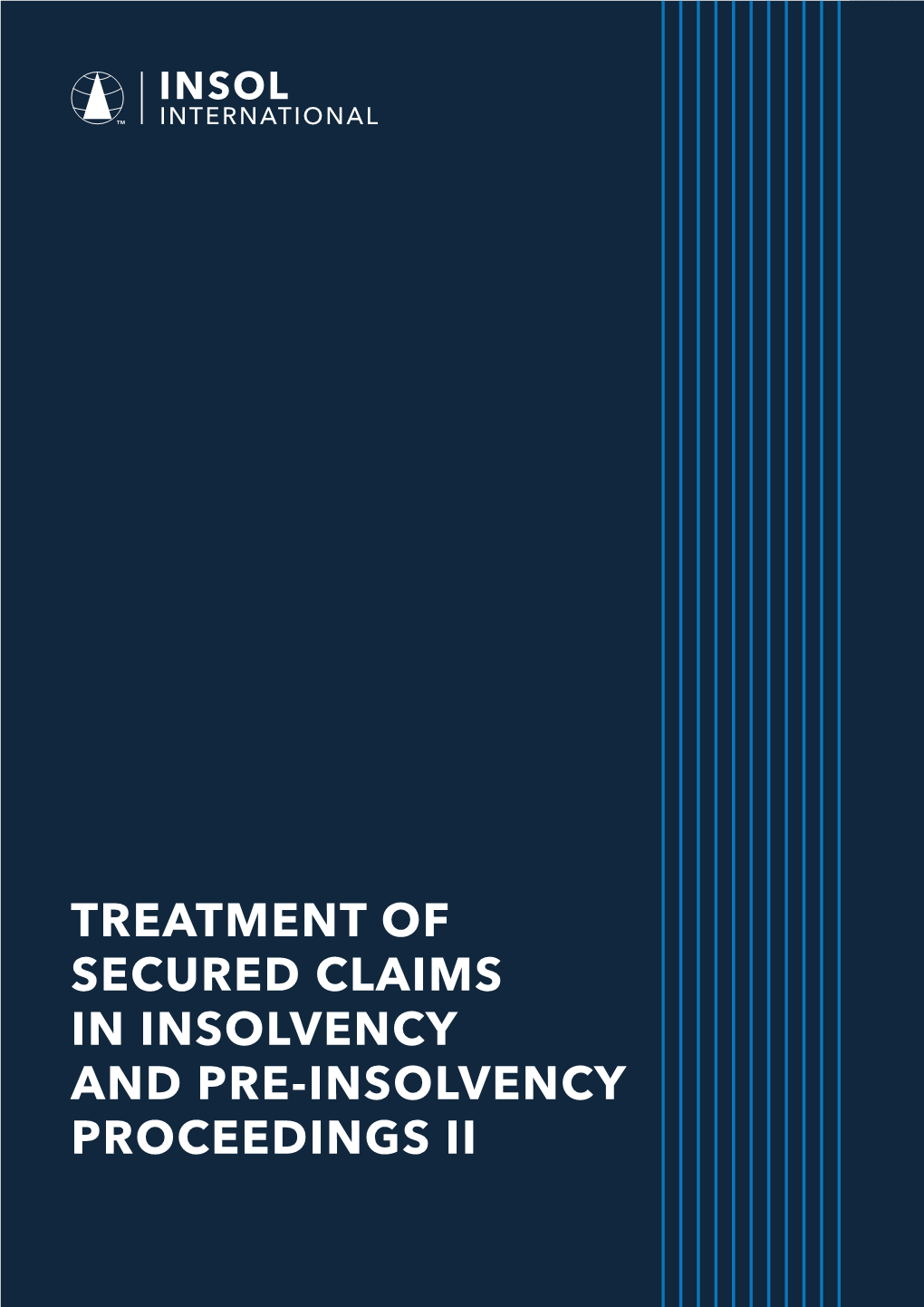 TREATMENT of SECURED CLAIMS in INSOLVENCY and PRE-INSOLVENCY PROCEEDINGS II International Association of Restructuring, Insolvency & Bankruptcy Professionals