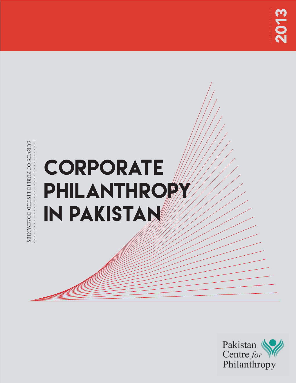 Corporate Philanthropy in Pakistan “It Is Every Man’S Obligation to Put Back Into the World at Least the Equivalent of What He Takes out of It”