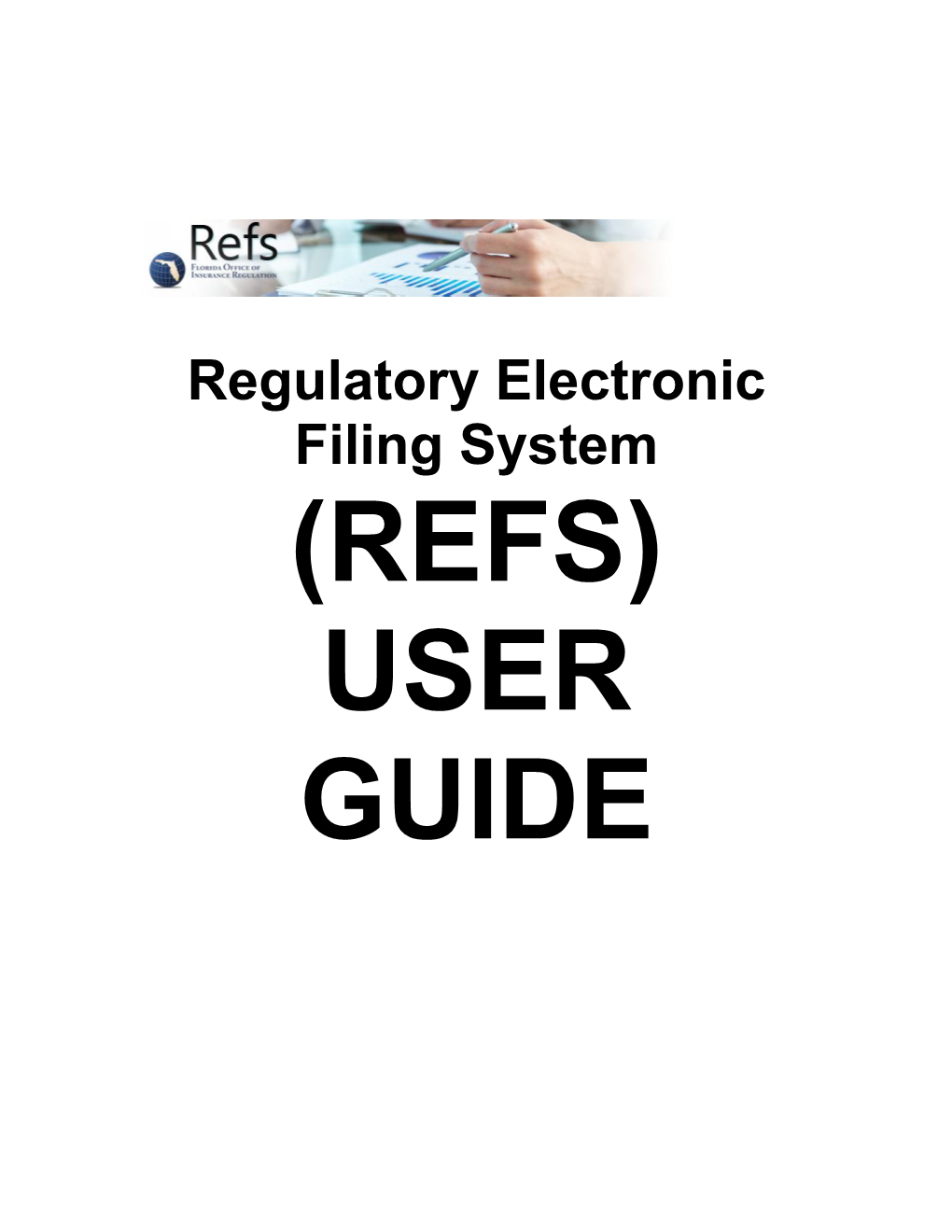 Regulatory Electronic Filing System (REFS) USER GUIDE