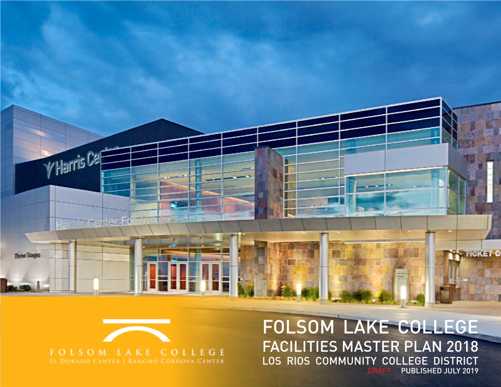 Folsom Lake College Facilities Master Plan 2018 Los Rios Community College District Draft Published July 2019