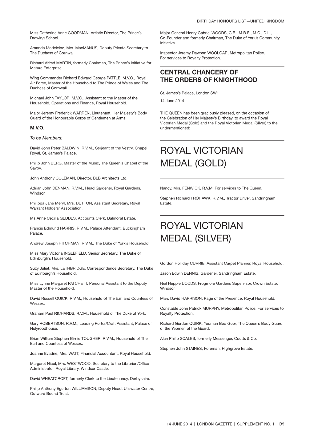 Royal Victorian Medal (Gold) and the Royal Victorian Medal (Silver) to the M.V.O