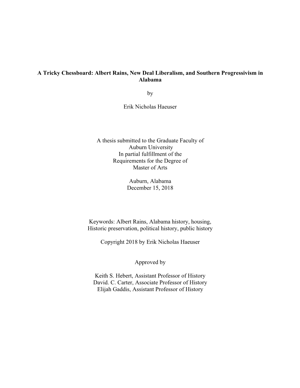 A Tricky Chessboard: Albert Rains, New Deal Liberalism, and Southern Progressivism in Alabama by Erik Nicholas Haeuser a Thesis